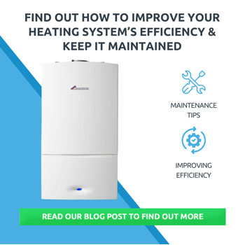 How To Improve Your Heating Systems Efficiency & Keep It Maintained